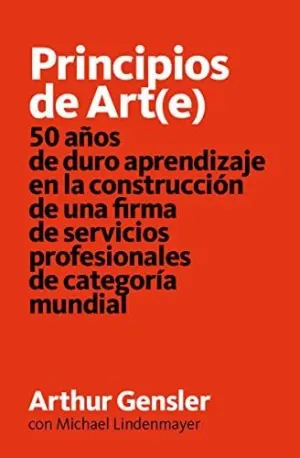 PRINCIPIOS DE ART(E): 50 AÑOS DE DURO APRENDIZAJE EN LA CONSTRUCCIÓN DE UNA FIRMA DE SERVICIOS PROFE
