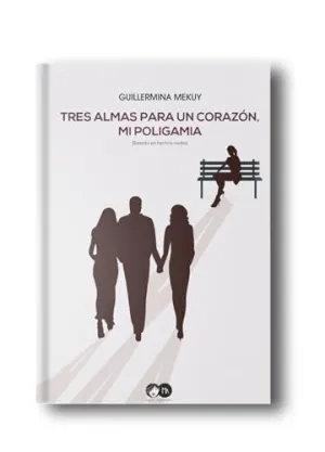 TRES ALMAS PARA UN CORAZON, MI POLIGAMIA