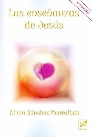 LAS ENSEÑANZAS DE JESÚS LAS ENSEÑANZAS DE JESÚS