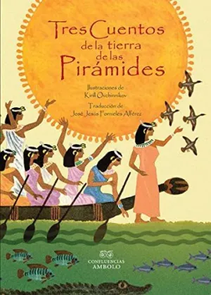 TRES CUENTOS DE LA TIERRA DE LAS PIRÁMIDES TRES CUENTOS DE LA TIERRA DE LAS PIRÁMIDES