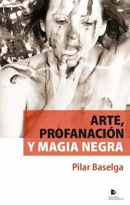 ARTE, PROFANACIÓN Y MAGIA NEGRA ARTE, PROFANACIÓN Y MAGIA NEGRA