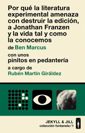 POR QUÉ LA LITERATURA  EXPERIMENTAL AMENAZA  CON DESTRUIR LA EDICIÓN, A JONATHAN FRANZER Y LA VIDA T
