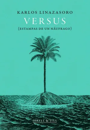 VERSUS (ESTAMPAS DE UN NÁUFRAGO)