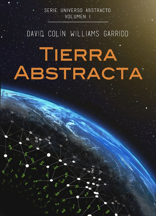 TIERRA ABSTRACTA: SERIE UNIVERSO ABSTRACTO VOLUMEN I