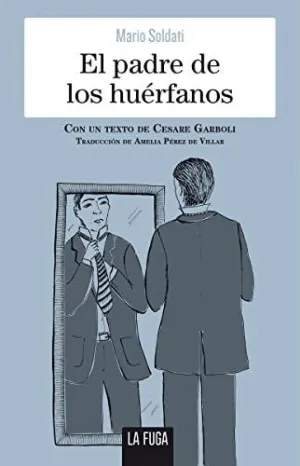 EL PADRE DE LOS HUÉRFANOS (CON UN TEXTO DE CÉSARE GARBOLI)