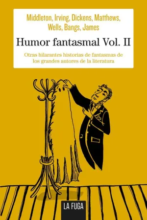 HUMOR FANTASMAL.VOL. II: OTRAS HILARANTES HISTORIAS DE FANTASMAS DE LOS GRANDES AUTORES DE LA LITERA
