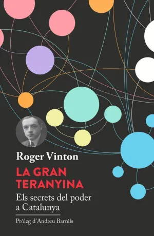 LA GRAN TERANYINA: ELS SECRETS DEL PODER A CATALUNYA LA GRAN TERANYINA: ELS SECRETS DEL PODER A CATALUNYA