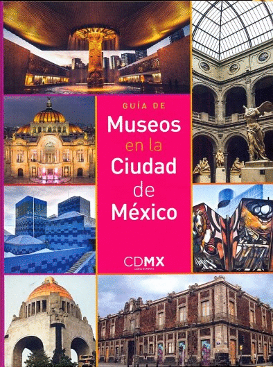 GUIA DE MUSEOS EN LA CIUDAD DE MEXICO
