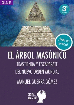 EL ARBOL MASONICO: TRASTIENDA Y ESCAPARATE DEL NUEVO ORDEN MUNDIAL