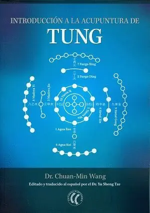 INTRODUCCIÓN A LA ACUPUNTURA DE TUNG INTRODUCCIÓN A LA ACUPUNTURA DE TUNG