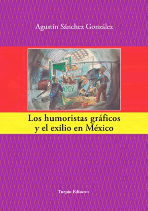 HUMORISTAS GRÁFICOS Y EL EXILIO EN MÉXICO