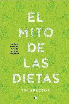 EL MITO DE LAS DIETAS: LA FLORA INTESTINAL, CLAVE DE UN PESO SALUDABLE EL MITO DE LAS DIETAS: LA FLORA INTESTINAL, CLAVE DE UN PESO SALUDABLE
