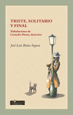TRISTE, SOLITARIO Y FINAL: TRIBULACIONES DE CORNELIO FLORES, DETECTIVE TRISTE, SOLITARIO Y FINAL: TRIBULACIONES DE CORNELIO FLORES, DETECTIVE