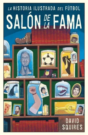 HISTORIA ILUSTRADA DEL FUTBOL: SALON DE LA FAMA