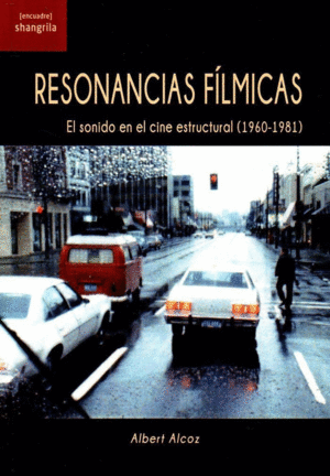 RESONANCIAS FILMICAS. EL SONIDO EN EL CINE ESTRUCTURAL (1960-1981)