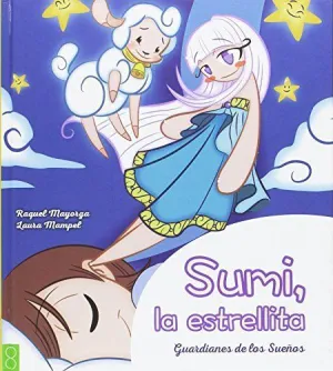 SUMI, LA ESTRELLITA: GUARDIANES DE LOS SUEÑOS SUMI, LA ESTRELLITA: GUARDIANES DE LOS SUEÑOS