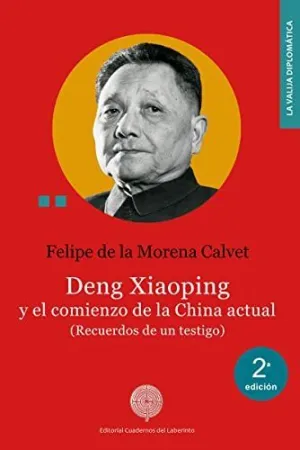 DENG XIAOPING Y EL COMIENZO DE LA CHINA ACTUAL (RECUERDOS DE UN TESTIGO)