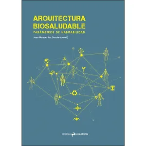 ARQUITECTURA BIOSALUDABLE: PARÁMETROS DE HABITABILIDAD ARQUITECTURA BIOSALUDABLE: PARÁMETROS DE HABITABILIDAD