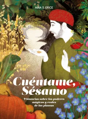 CUÉNTAME, SÉSAMO: 9 HISTORIAS SOBRE LOS PODERES MÁGICOS Y REALES DE LAS PLANTAS