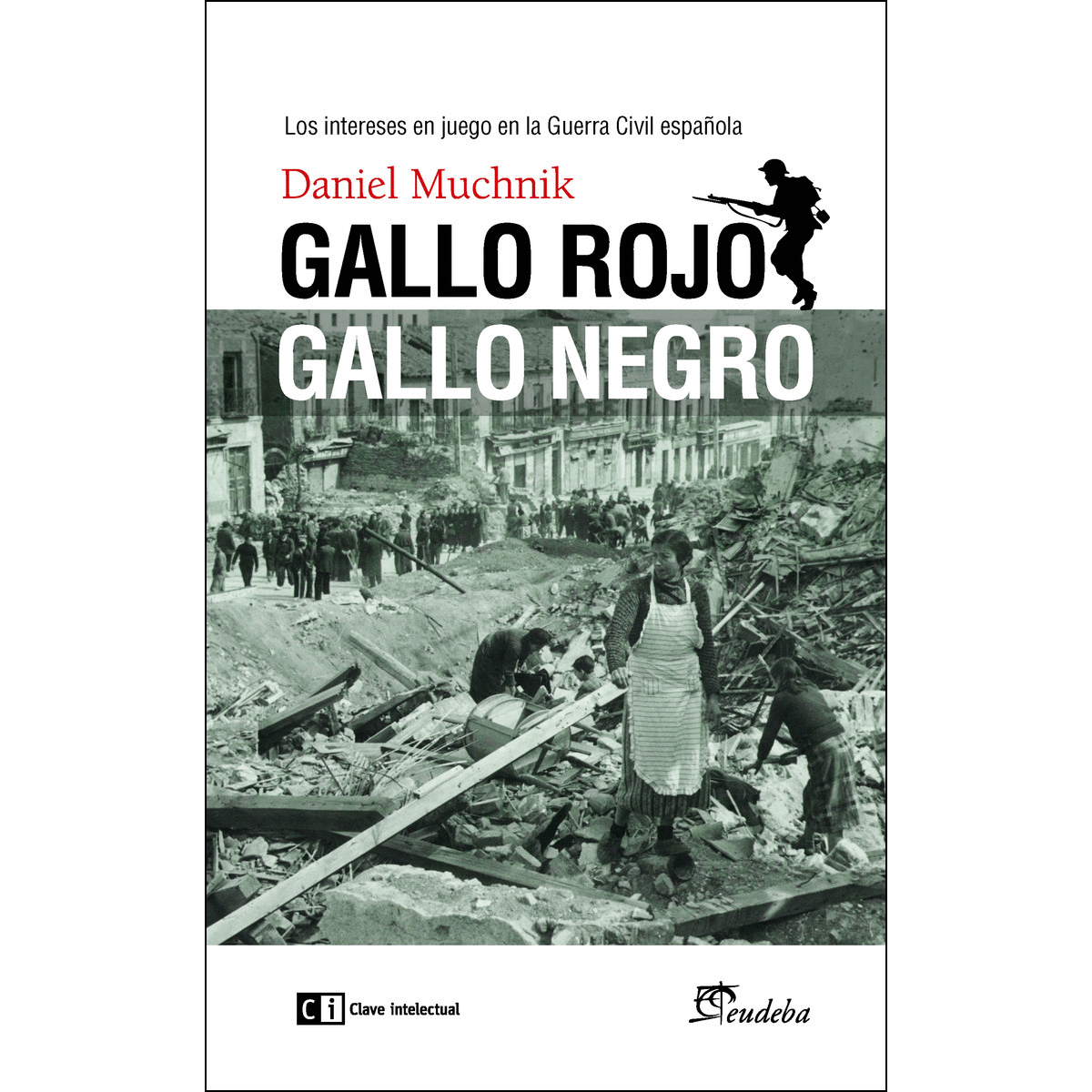 GALLO ROJO, GALLO NEGRO: LOS INTERESES EN JUEGO EN LA GUERRA CIVIL ESPAÑOLA