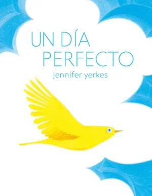 UN DÍA PERFECTO UN DÍA PERFECTO