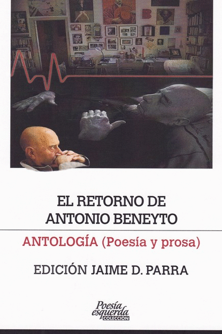 EL RETORNO DE ANTONIO BENEYTO: ANTOLOGIA (POESIA Y PROSA)