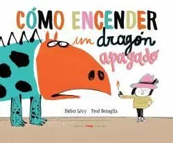 CÓMO ENCENDER UN DRAGÓN APAGADO CÓMO ENCENDER UN DRAGÓN APAGADO