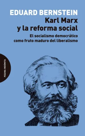 KARL MARX Y LA REFORMA SOCIAL: EL SOCIALISMO DEMOCRÁTICO COMO FRUTO MADURO DEL LIBERALISMO