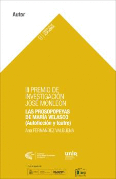 III PREMIO DE INVESTIGACIÓN DE LA ACADEMIA. LAS PROSOPOPEYAS DE MARÍA VELASCO (AUTOFICCIÓN Y TEATRO)