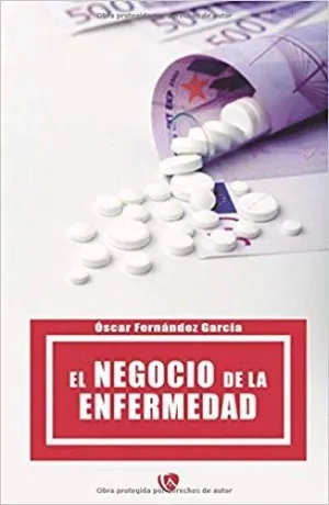EL NEGOCIO DE LA ENFERMEDAD