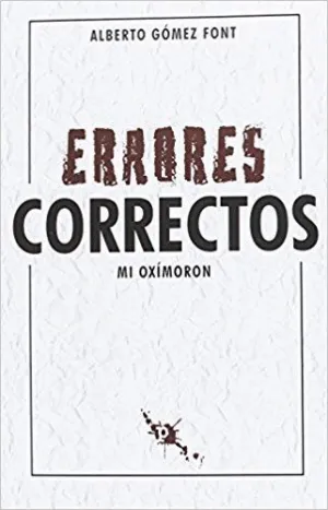 ERRORES CORRECTOS: MI OXÍMORON ERRORES CORRECTOS: MI OXÍMORON
