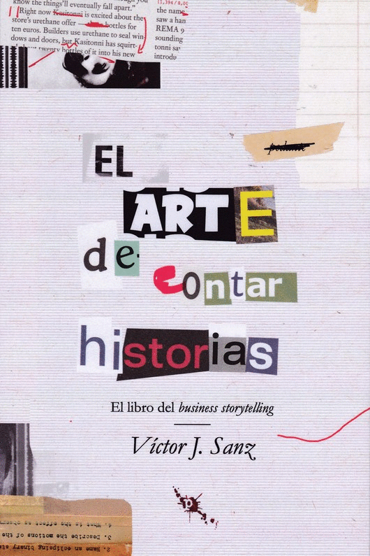 EL ARTE DE CONTAR HISTORIAS: EL LIBRO DEL BUSINESS STORYTELLING