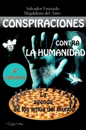 CONSPIRACIONES CONTRA LA HUMANIDAD: LA AGENDA DE LOS AMOS DEL MUNDO CONSPIRACIONES CONTRA LA HUMANIDAD: LA AGENDA DE LOS AMOS DEL MUNDO