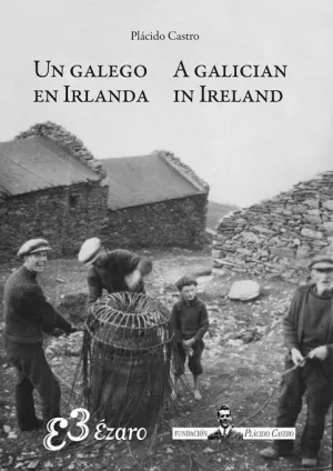 UN GALEGO EN IRLANDA. A GALICIAN IN IRELAND UN GALEGO EN IRLANDA. A GALICIAN IN IRELAND