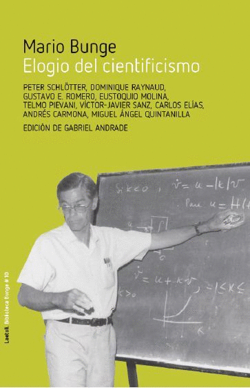MARIO BUNGE: ELOGIO DEL CIENTIFICISMO