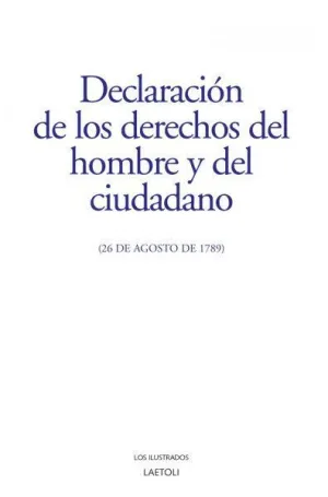 DECLARACIÓN DE LOS DERECHOS DEL HOMBRE Y DEL CIUDADANO (26 DE AGOSTO DE 1789)