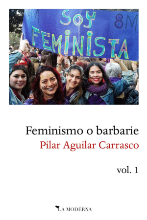 FEMINISMO O BARBARIE: VOL. 1