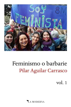 Feminismo o Barbarie: Vol. 1