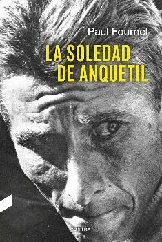 LA SOLEDAD DE ANQUETIL LA SOLEDAD DE ANQUETIL