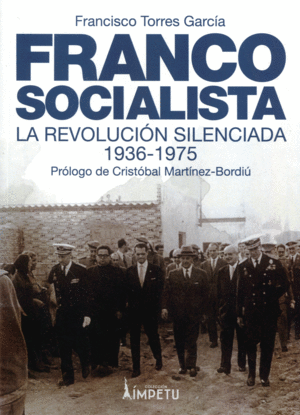FRANCO SOCIALISTA: LA REVOLUCIÓN SILENCIADA 1936-1975