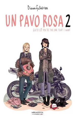 UN PAVO ROSA 2: (ACTO II) YOU´RE THE ONE THAT I WANT