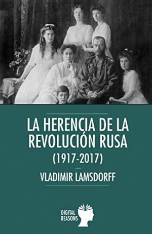 LA HERENCIA DE LA REVOLUCION RUSA (1917-2017)