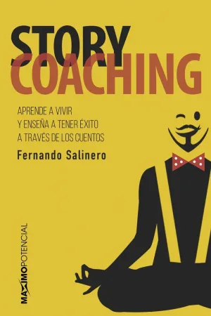 STORY COACHING: APRENDE A VIVIR Y ENSEÑA A TENER EXITO A TRAVES DE LOS CUENTOS