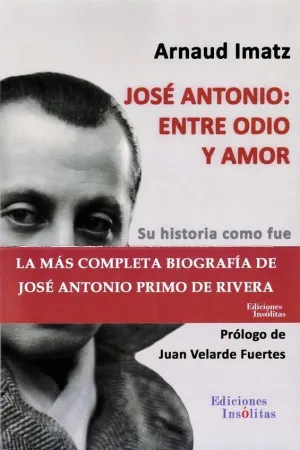 JOSE ANTONIO: ENTRE ODIO Y AMOR JOSE ANTONIO: ENTRE ODIO Y AMOR