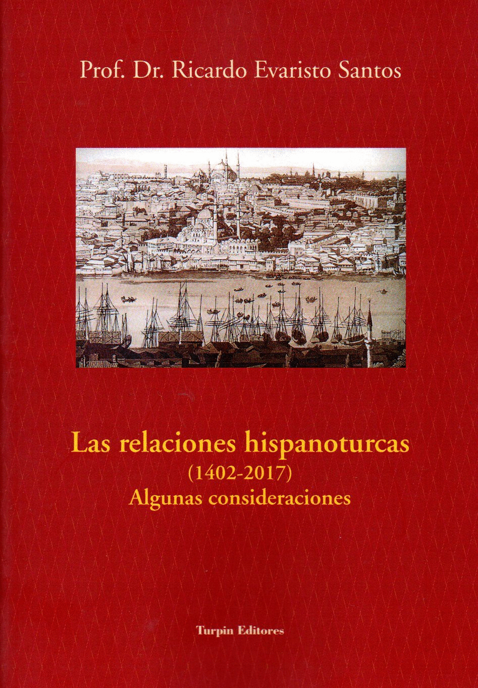 LAS RELACIONES HISPANOTURCAS (1402-2017): ALGUNAS CONSIDERACIONES