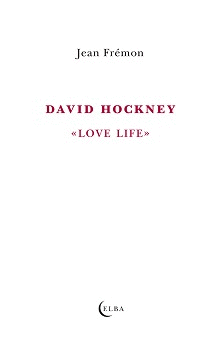DAVID HOCKNEY:  ´LOVE LIFE´