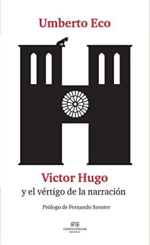 VICTOR HUGO Y EL VÉRTIGO DE LA NARRACIÓN VICTOR HUGO Y EL VÉRTIGO DE LA NARRACIÓN