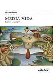 MEDIA VIDA: POEMES Y CANTARES
