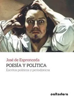 POESÍA Y POLÍTICA: ESCRITOS POLÍTICOS Y PERIODÍSTICOS POESÍA Y POLÍTICA: ESCRITOS POLÍTICOS Y PERIODÍSTICOS