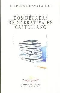 DOS DÉCADAS DE NARRATIVA EN CASTELLANO DOS DÉCADAS DE NARRATIVA EN CASTELLANO